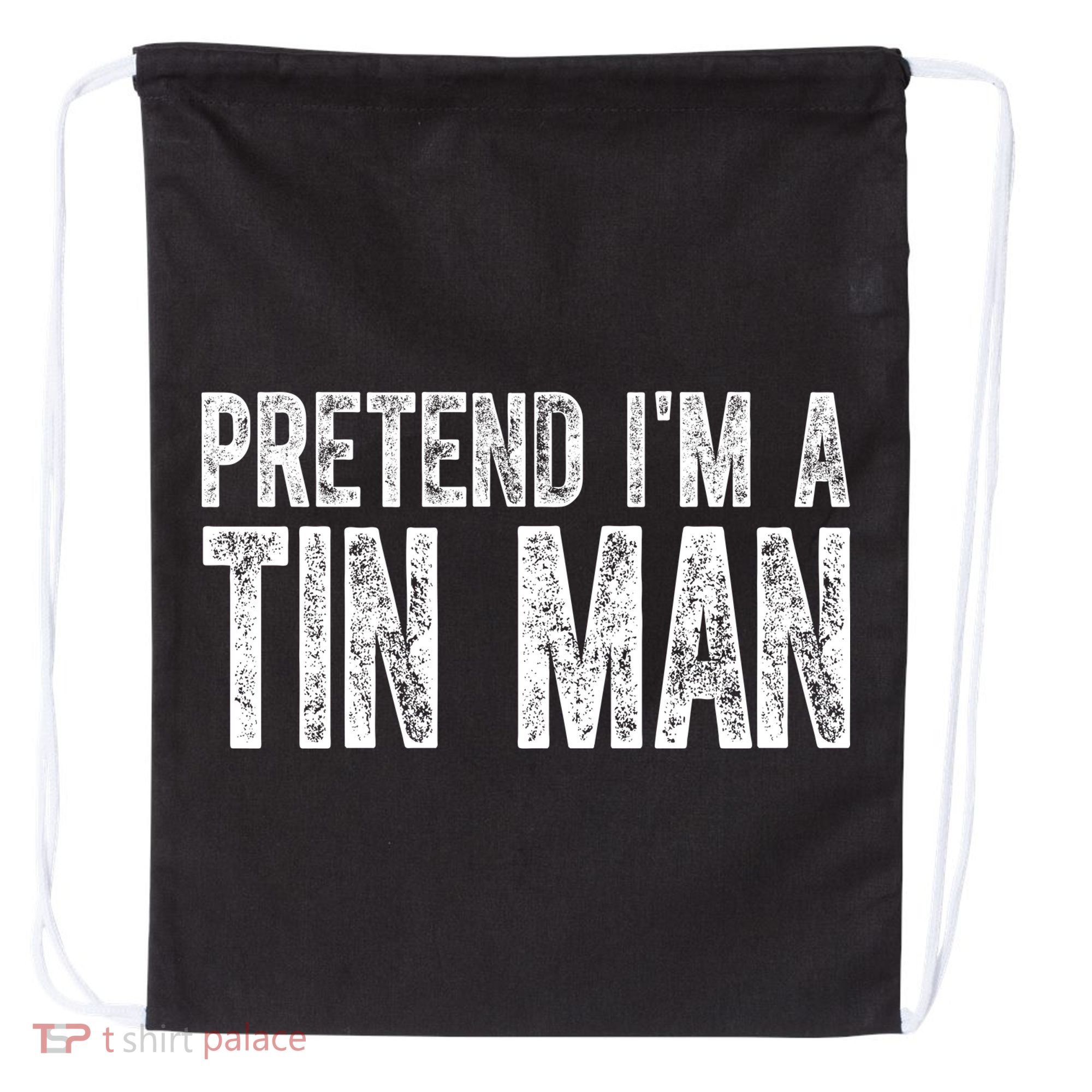 Pretend Im A Tin Man Funny Costume Drawstring Bag