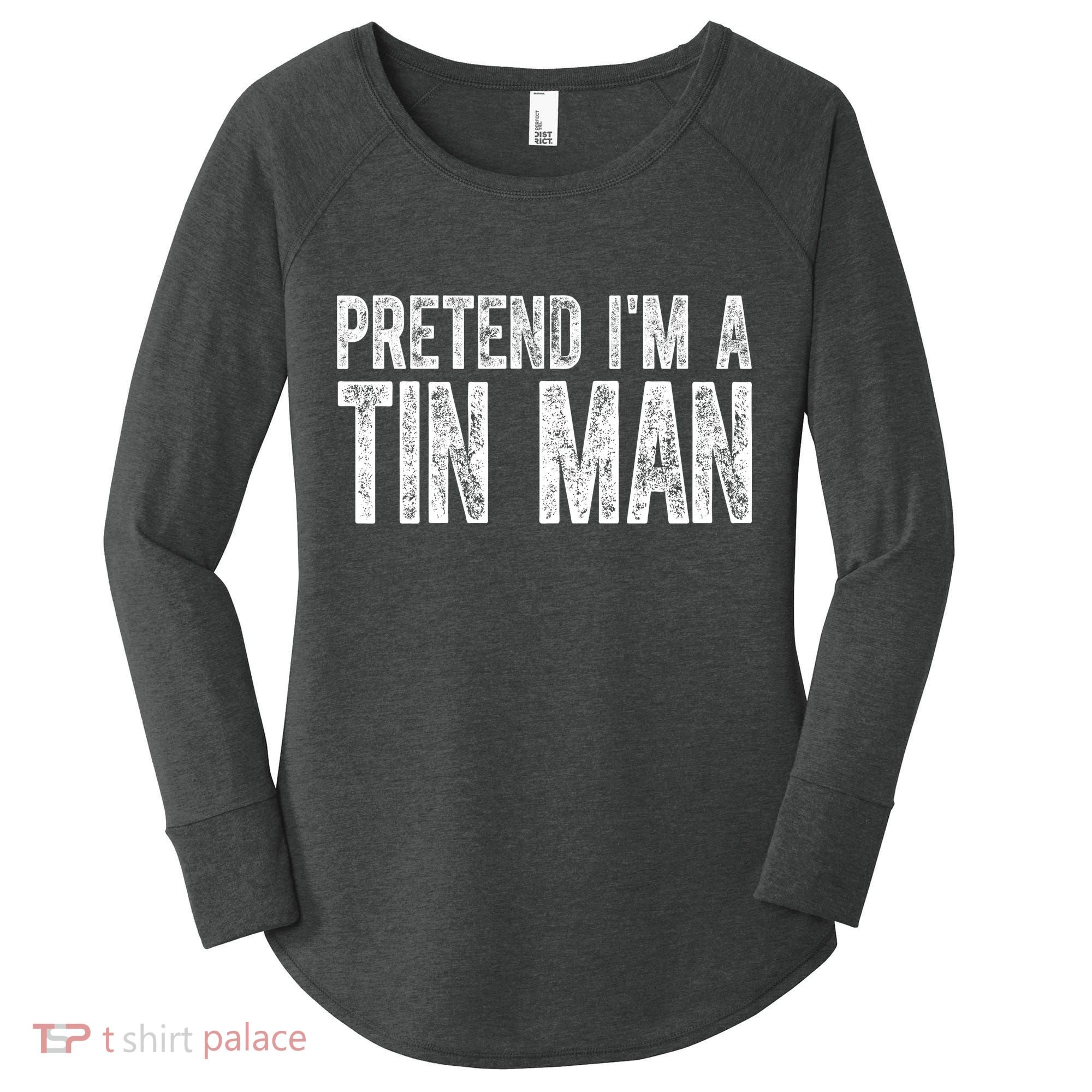 Pretend Im A Tin Man Funny Costume Women's Perfect Tri Tunic Long Sleeve Shirt