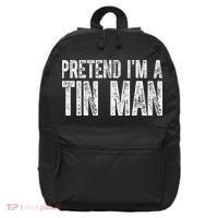 Pretend Im A Tin Man Funny Costume 16 in Basic Backpack thumb 0
