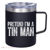 Pretend Im A Tin Man Funny Costume 12oz Stainless Steel Coffee Mug thumb 0