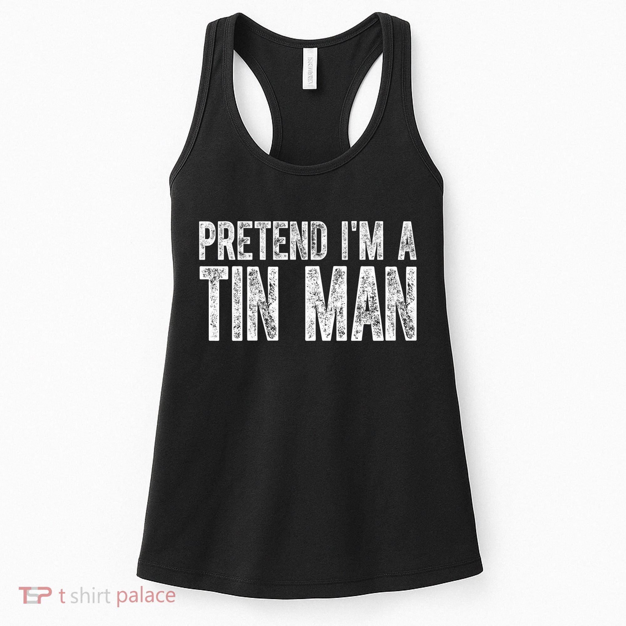 Pretend Im A Tin Man Funny Costume Women's Tank Top