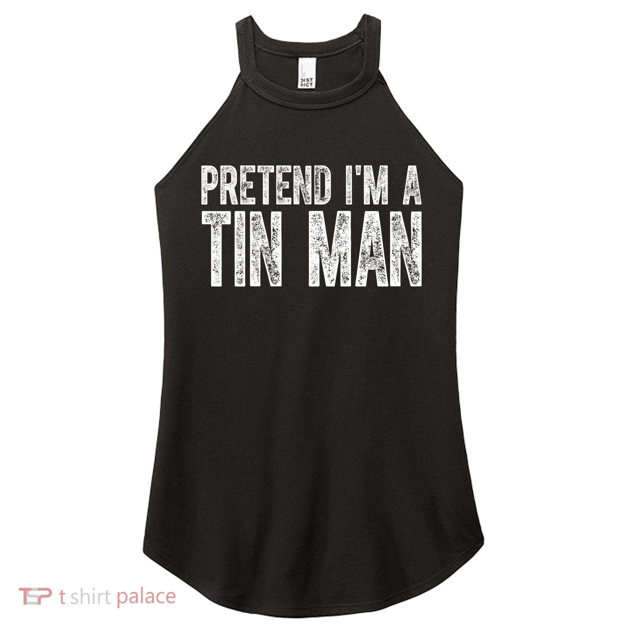 Pretend Im A Tin Man Funny Costume Women's Perfect Tri Rocker Tank