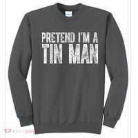 Pretend Im A Tin Man Funny Costume Sweatshirt thumb 0