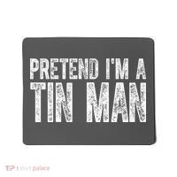 Pretend Im A Tin Man Funny Costume Mousepad thumb 0