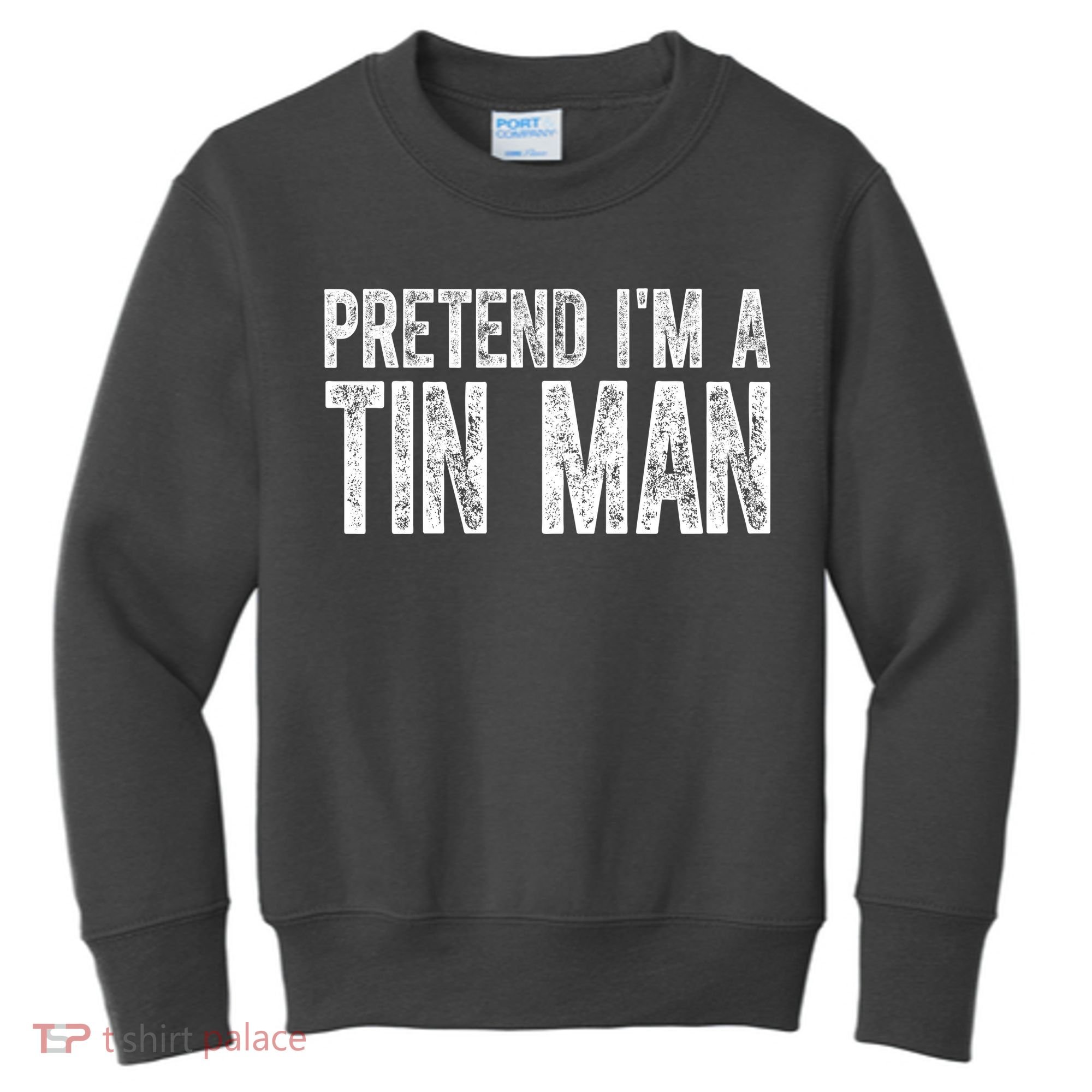Pretend Im A Tin Man Funny Costume Kids Sweatshirt