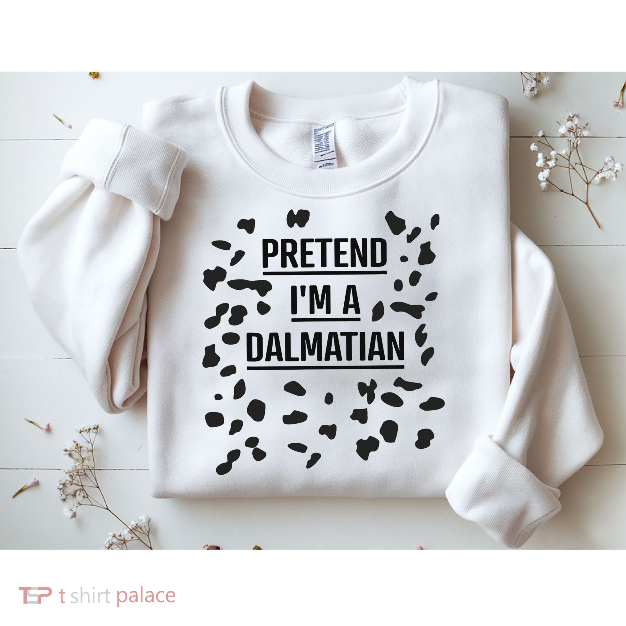 Pretend I'm A Dalmatian Funny Lazy Halloween Costume Sweatshirt