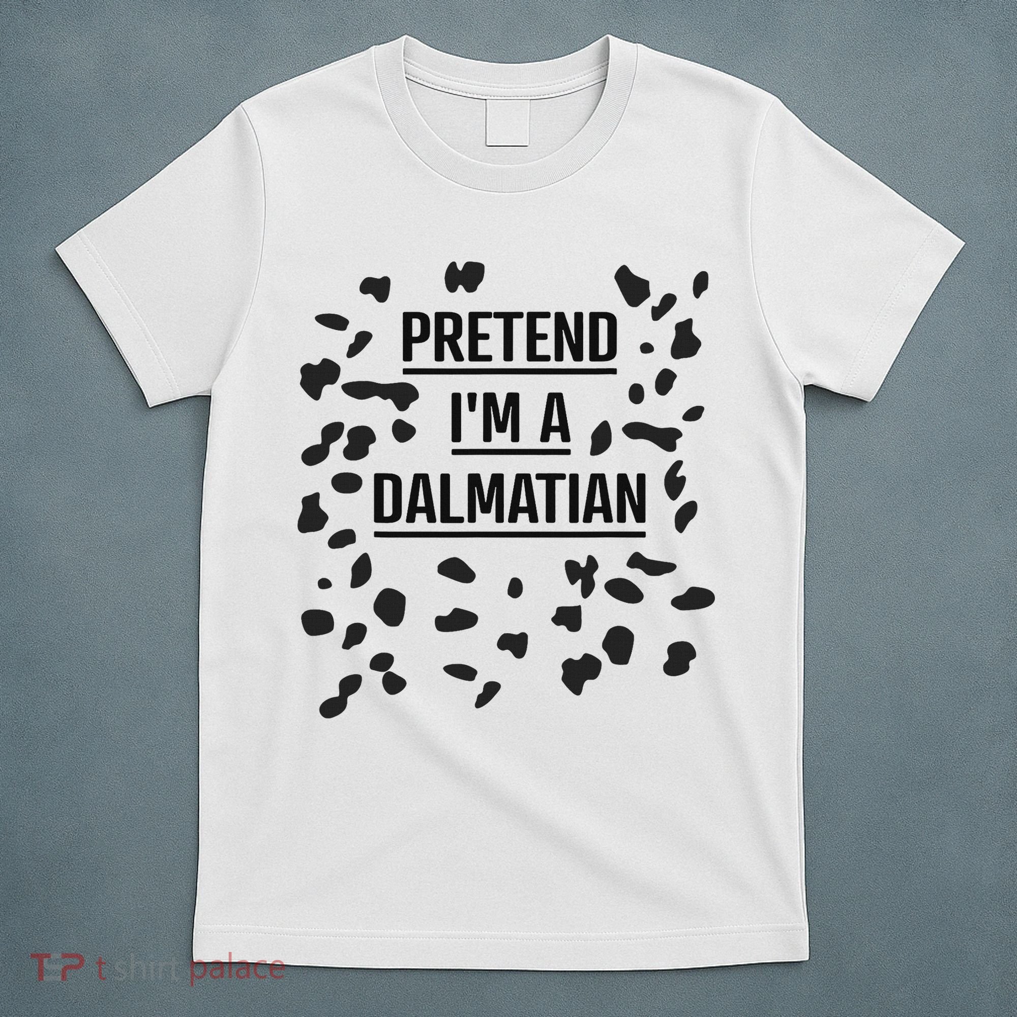 Pretend I'm A Dalmatian Funny Lazy Halloween Costume T-Shirt