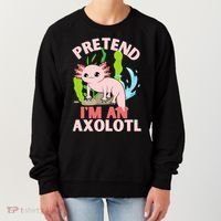 Pretend I'm An Axolotl Women's Sweatshirt thumb 0