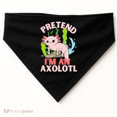Pretend I'm An Axolotl USA-Made Doggie Bandana