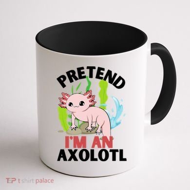 Pretend I'm An Axolotl Coffee Mug back