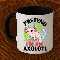 Pretend I'm An Axolotl Coffee Mug thumb 2