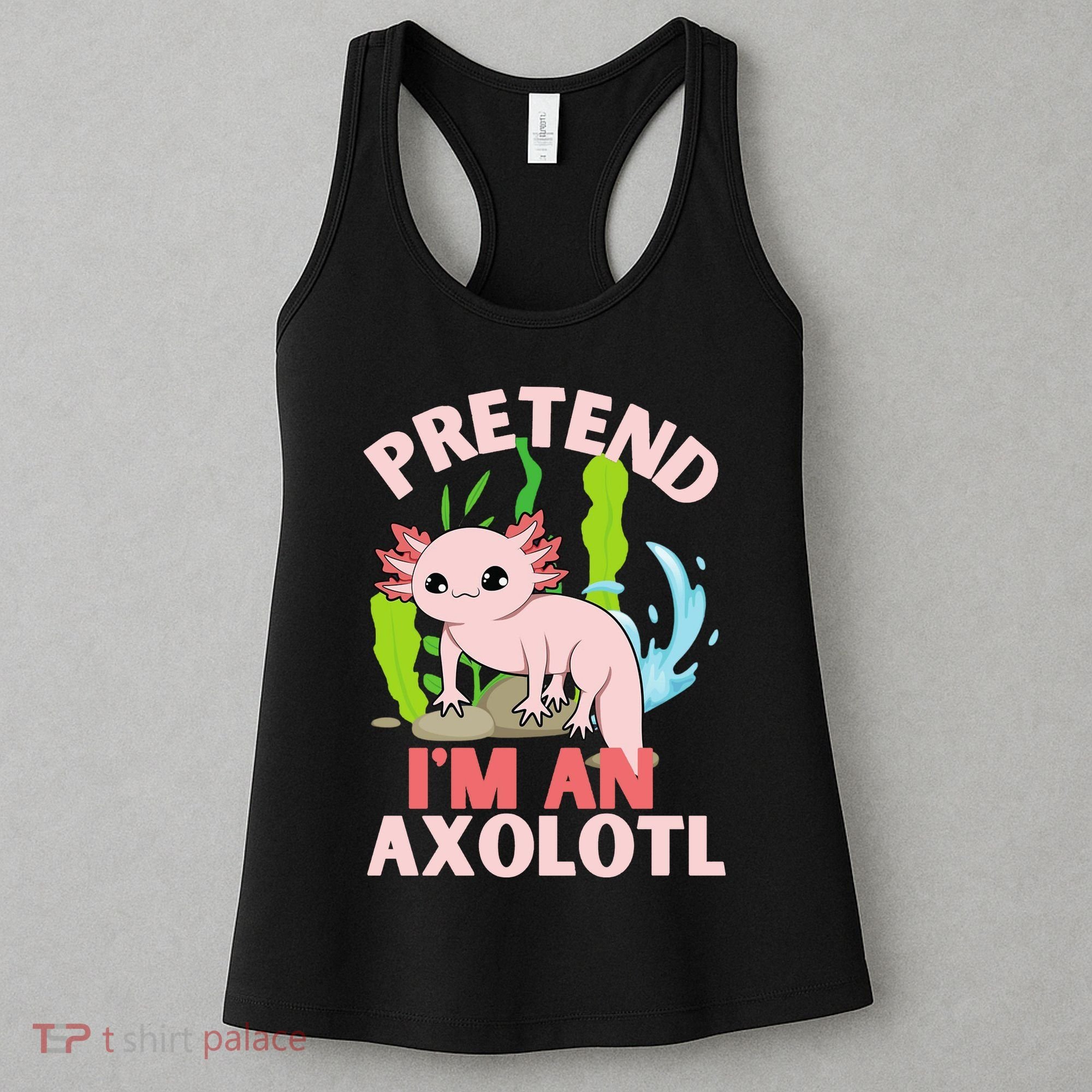 Pretend I'm An Axolotl Women's Tank Top