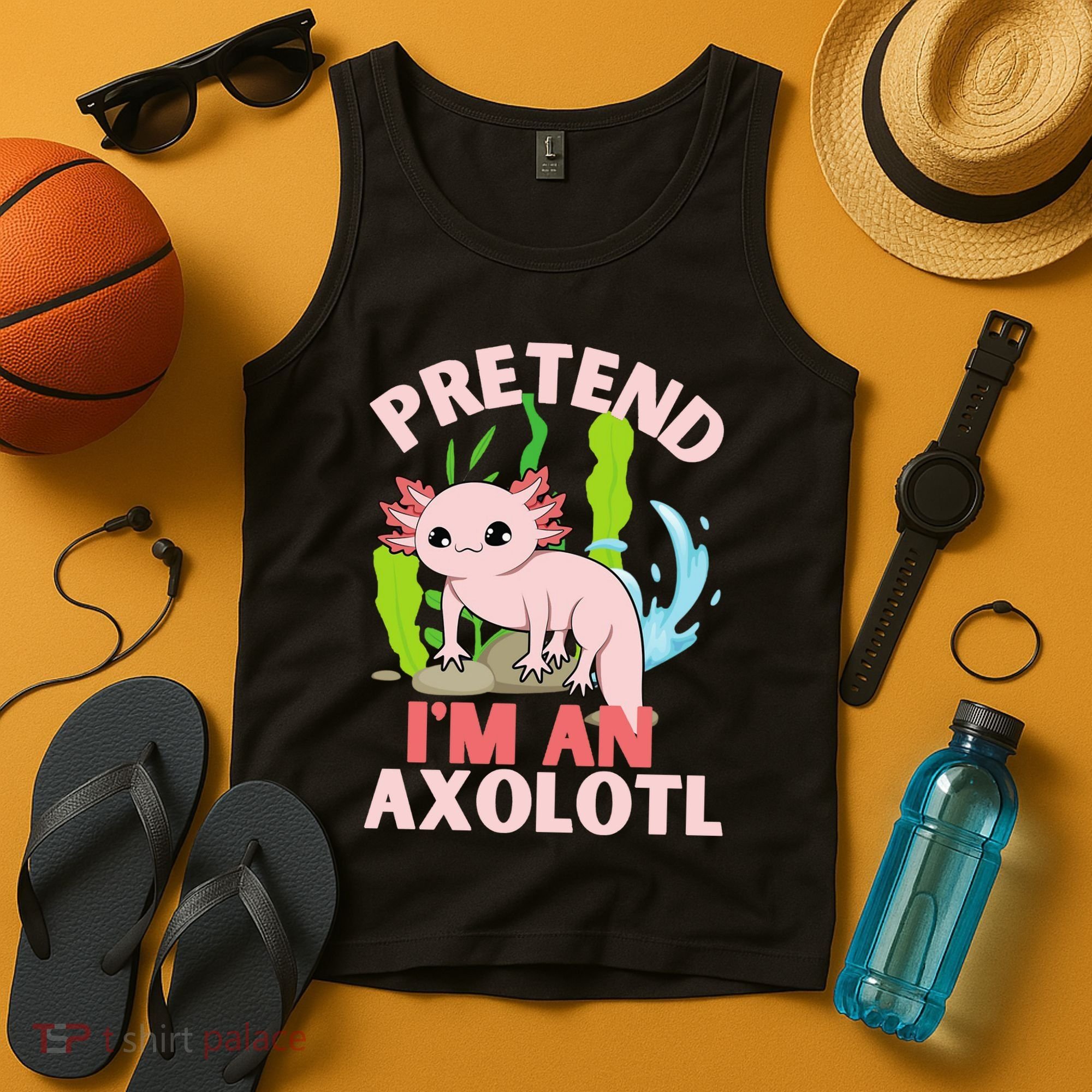 Pretend I'm An Axolotl Tank Top