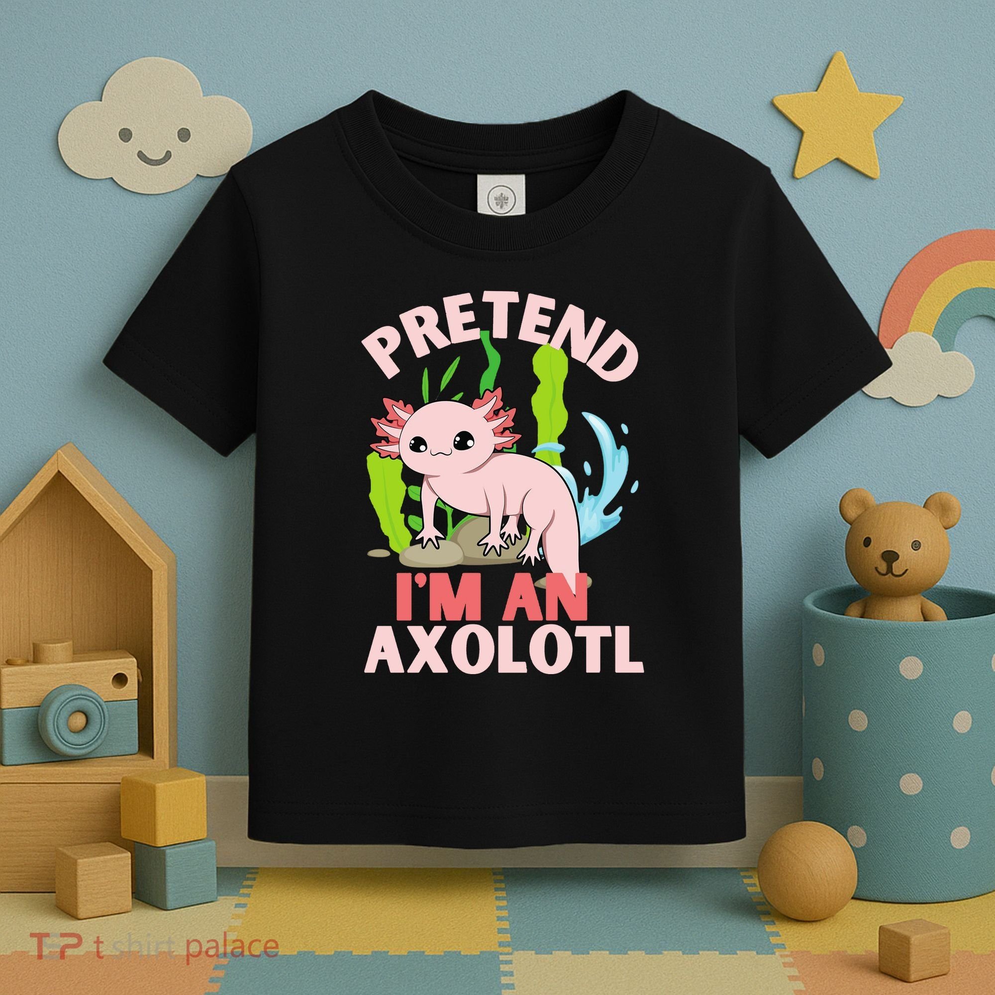 Pretend I'm An Axolotl Toddler T-Shirt