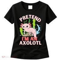 Pretend I'm An Axolotl Women's T-Shirt thumb 0