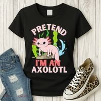 Pretend I'm An Axolotl Women's T-Shirt thumb 3