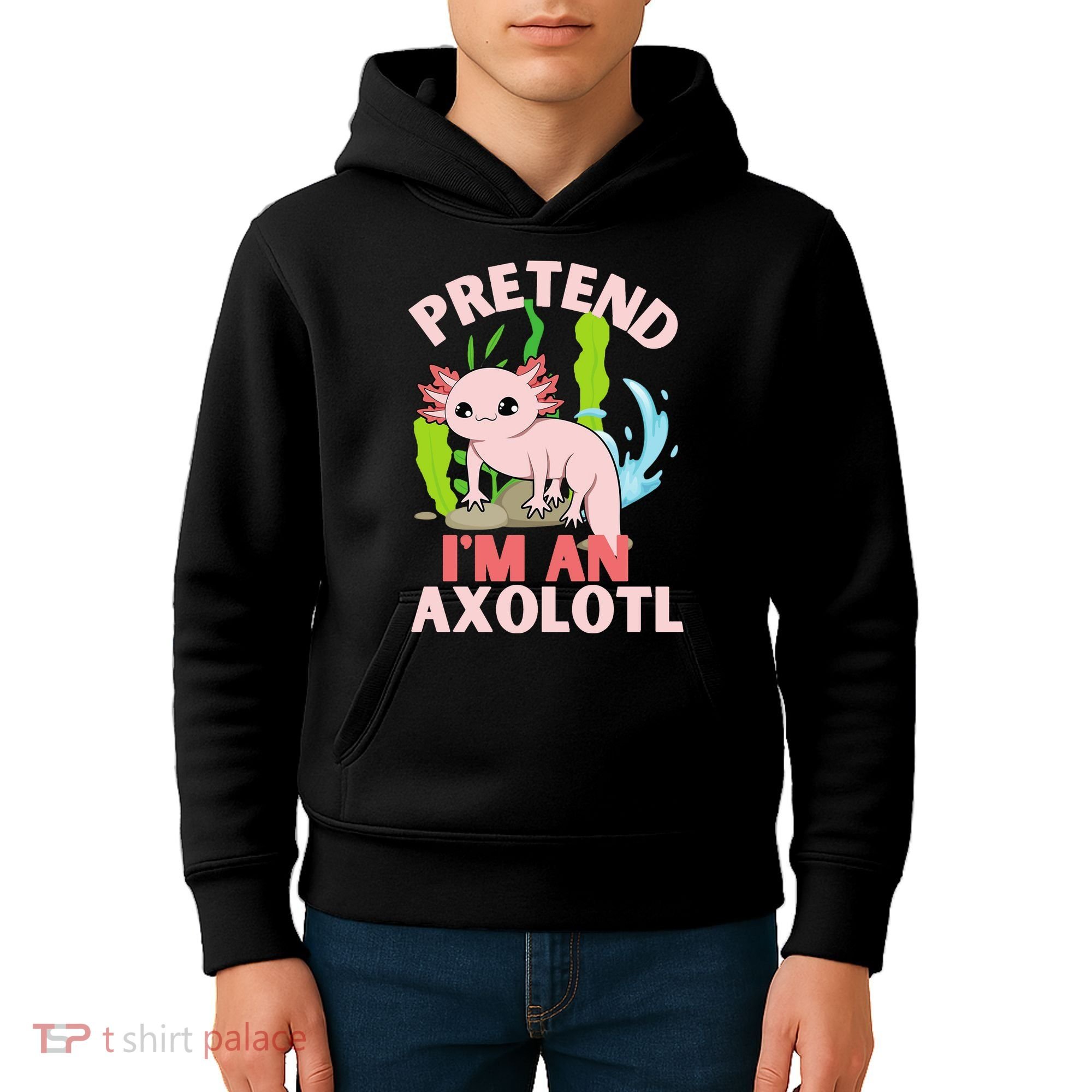 Pretend I'm An Axolotl Kids Hoodie