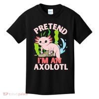 Pretend I'm An Axolotl Kids T-Shirt thumb 0