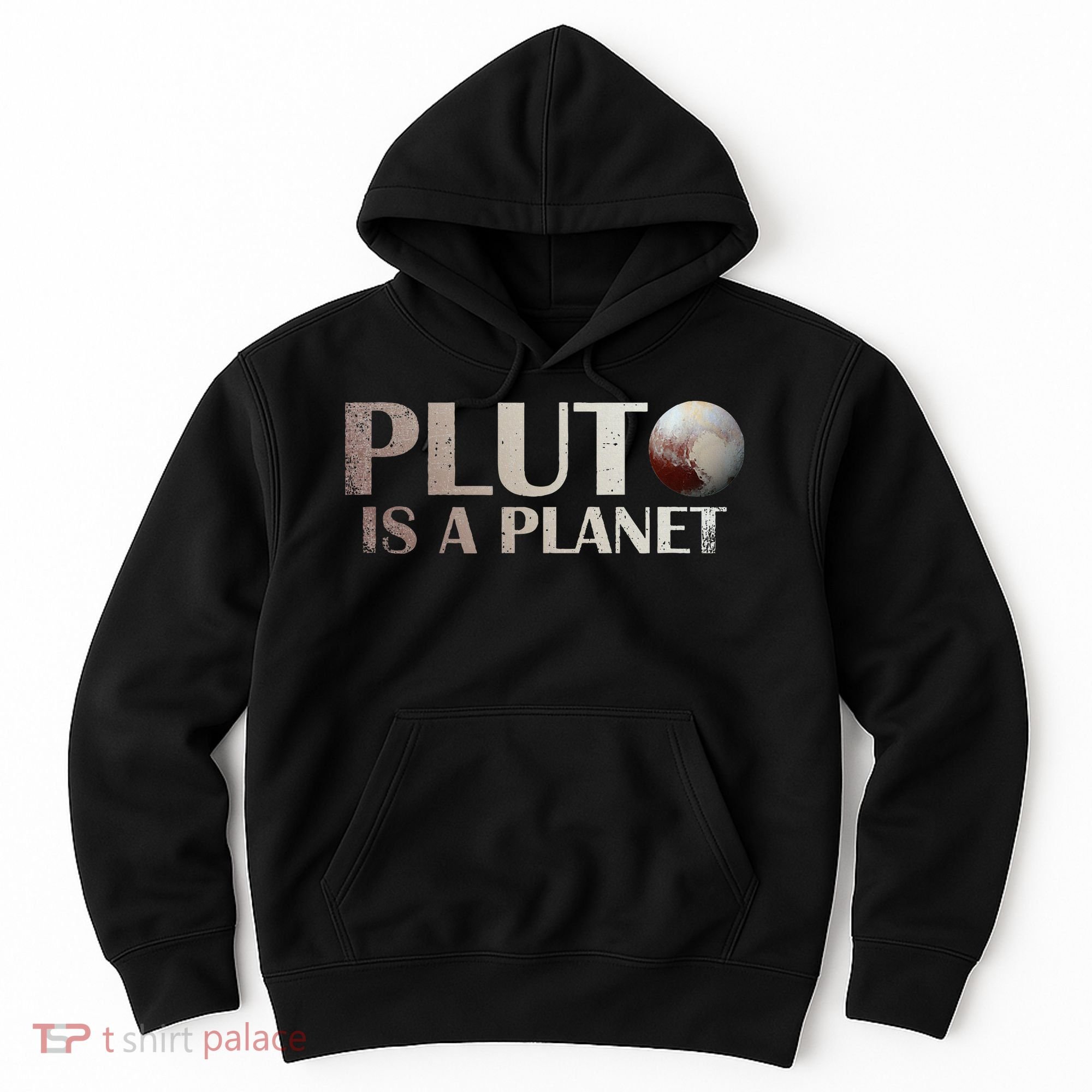 Pluto Is A Planet Hoodie