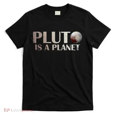 Pluto Is A Planet T-Shirt