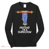 Pretend IM A Scarecrow Funny Lazy Halloween Costume Long Sleeve Shirt thumb 0