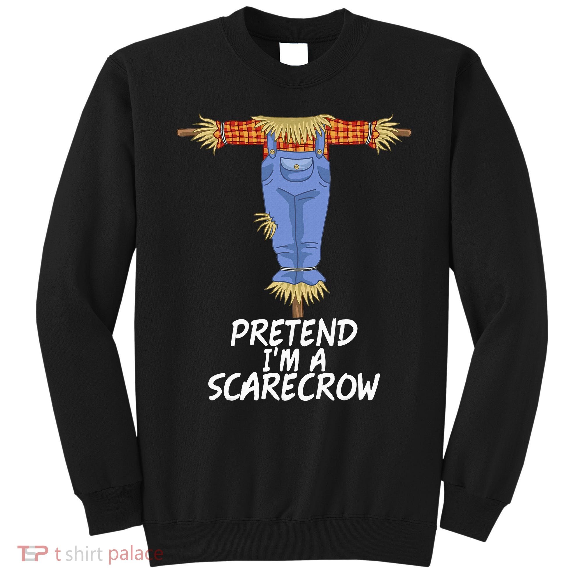 Pretend IM A Scarecrow Funny Lazy Halloween Costume Sweatshirt