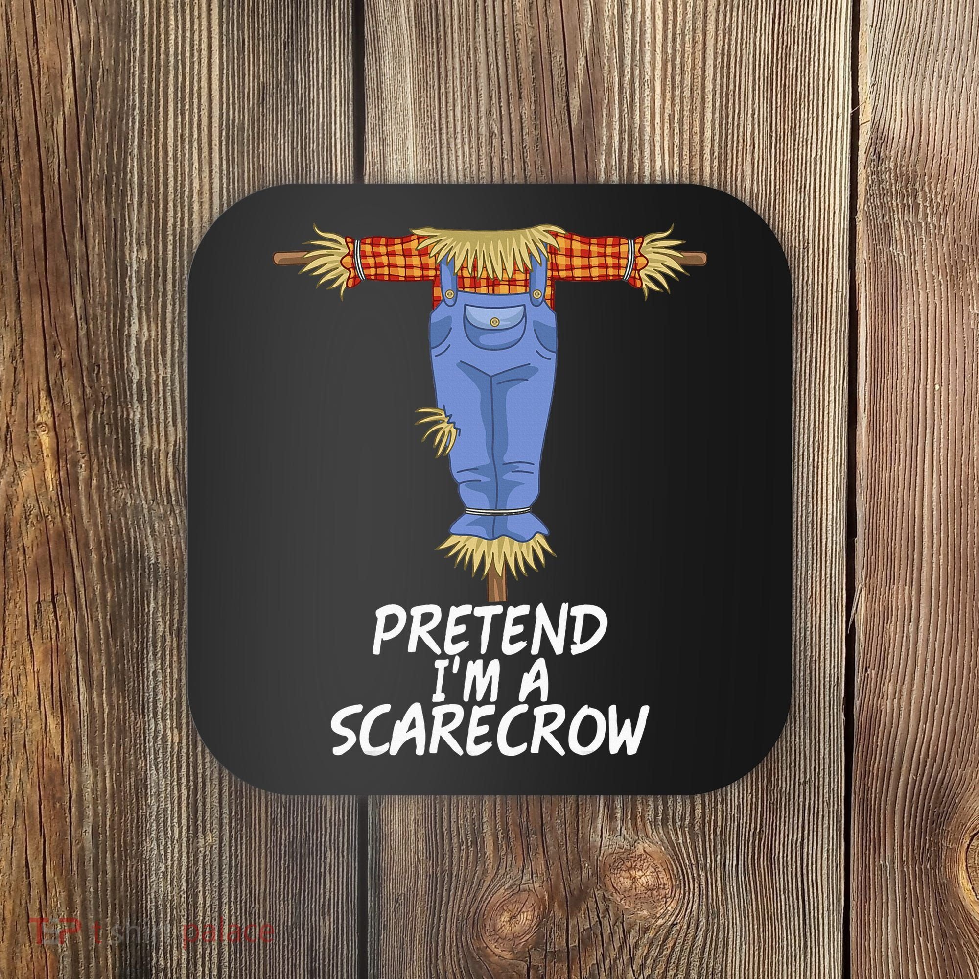 Pretend IM A Scarecrow Funny Lazy Halloween Costume Coaster