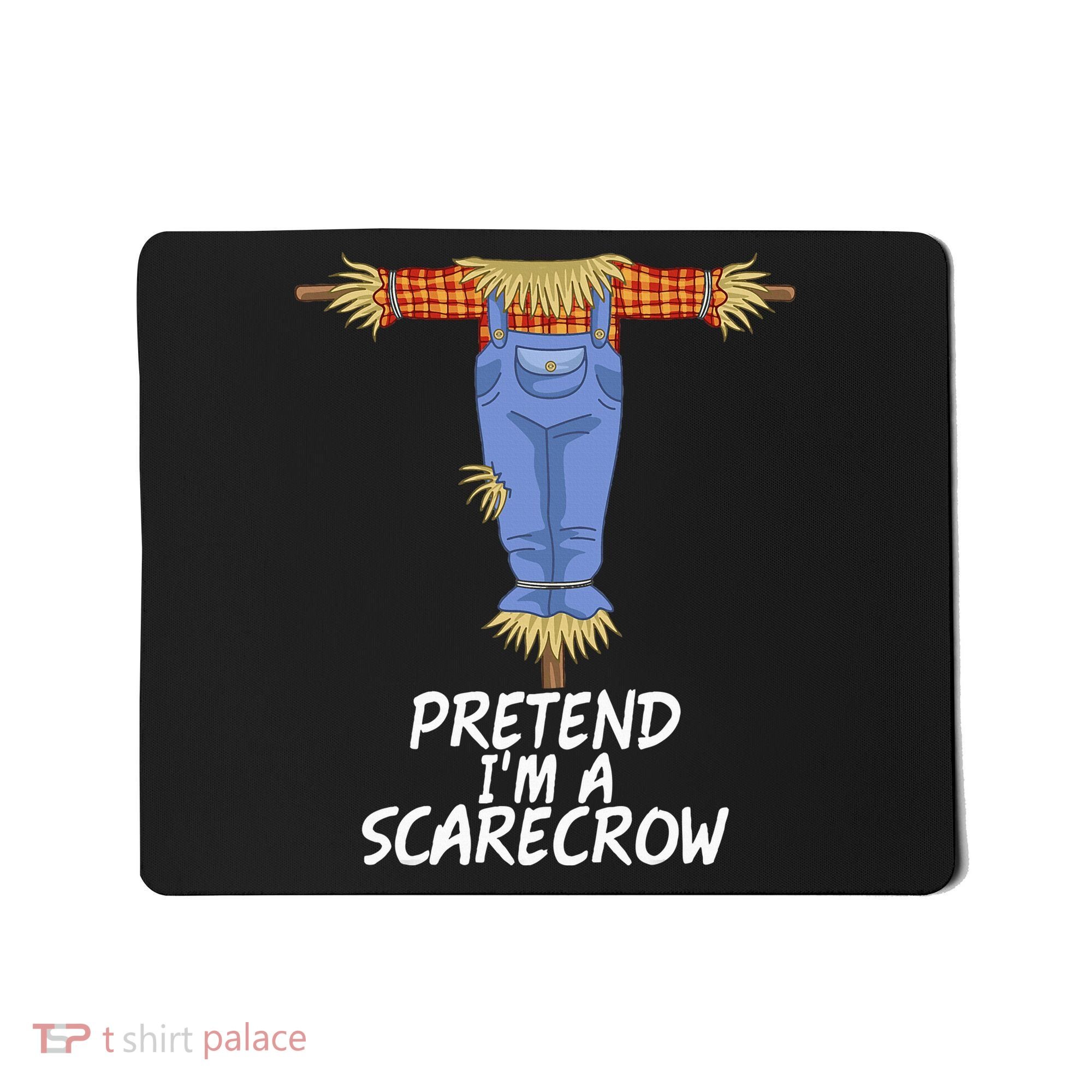 Pretend IM A Scarecrow Funny Lazy Halloween Costume Mousepad