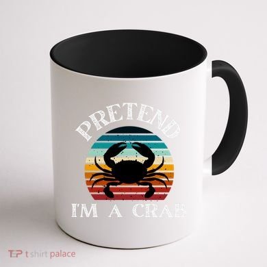 Pretend I'm A Crab Coffee Mug back