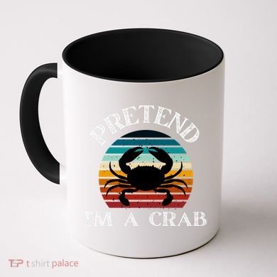 Pretend I'm A Crab Coffee Mug
