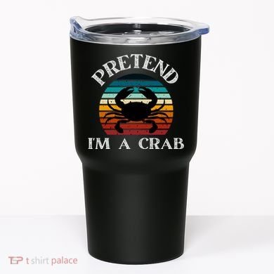 Pretend I'm A Crab Tumbler