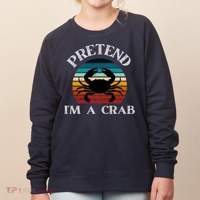 Pretend I'm A Crab Women's Sweatshirt
