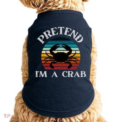 Pretend I'm A Crab Doggie Tank