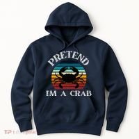 Pretend I'm A Crab Hoodie thumb 0