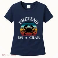 Pretend I'm A Crab Women's T-Shirt thumb 0