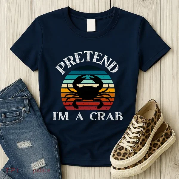 Pretend I'm A Crab Women's T-Shirt