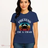 Pretend I'm A Crab Women's T-Shirt thumb 4