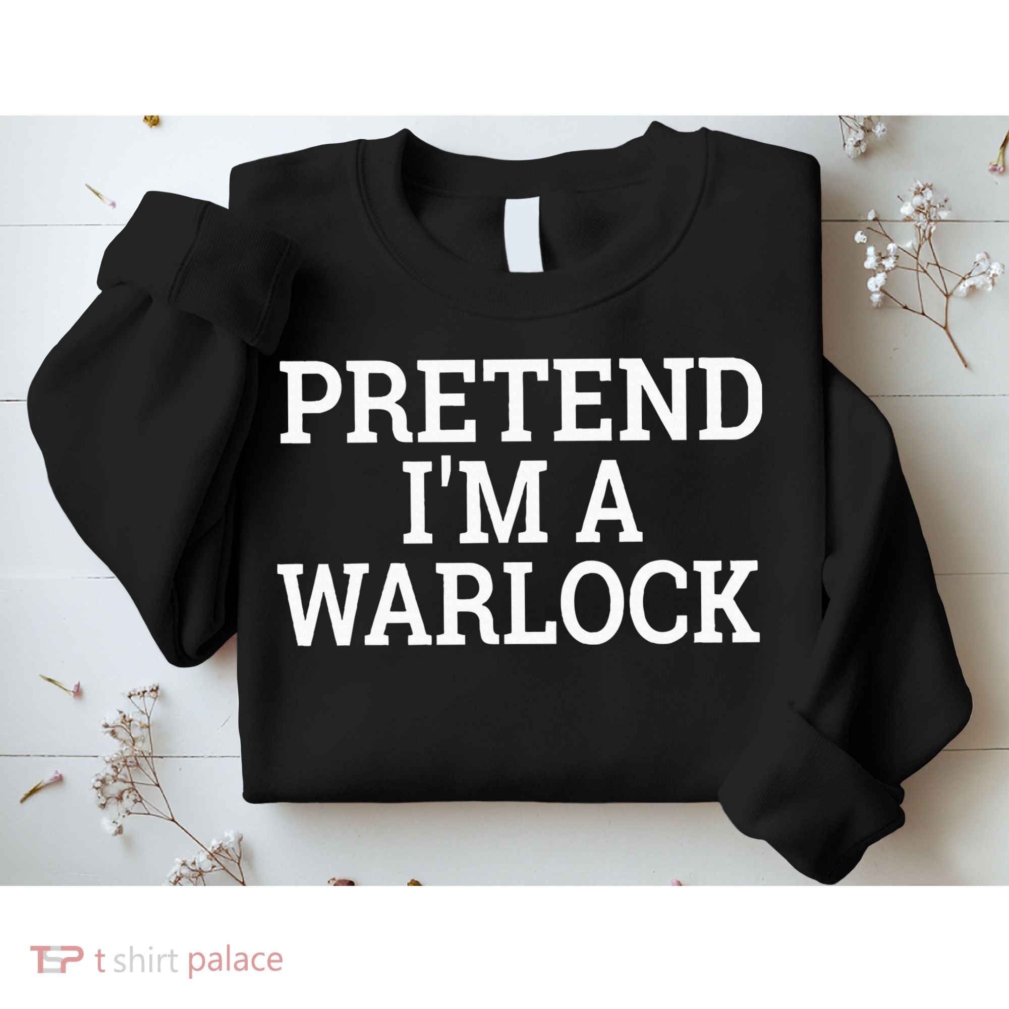 Pretend IM A Warlock Lazy Halloween Easy Costume Sweatshirt