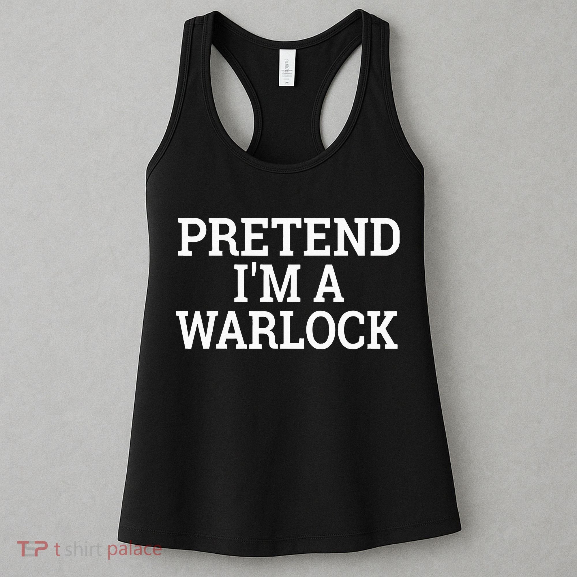 Pretend IM A Warlock Lazy Halloween Easy Costume Women's Tank Top