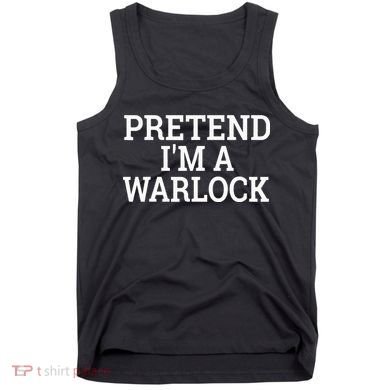 Pretend IM A Warlock Lazy Halloween Easy Costume Tank Top