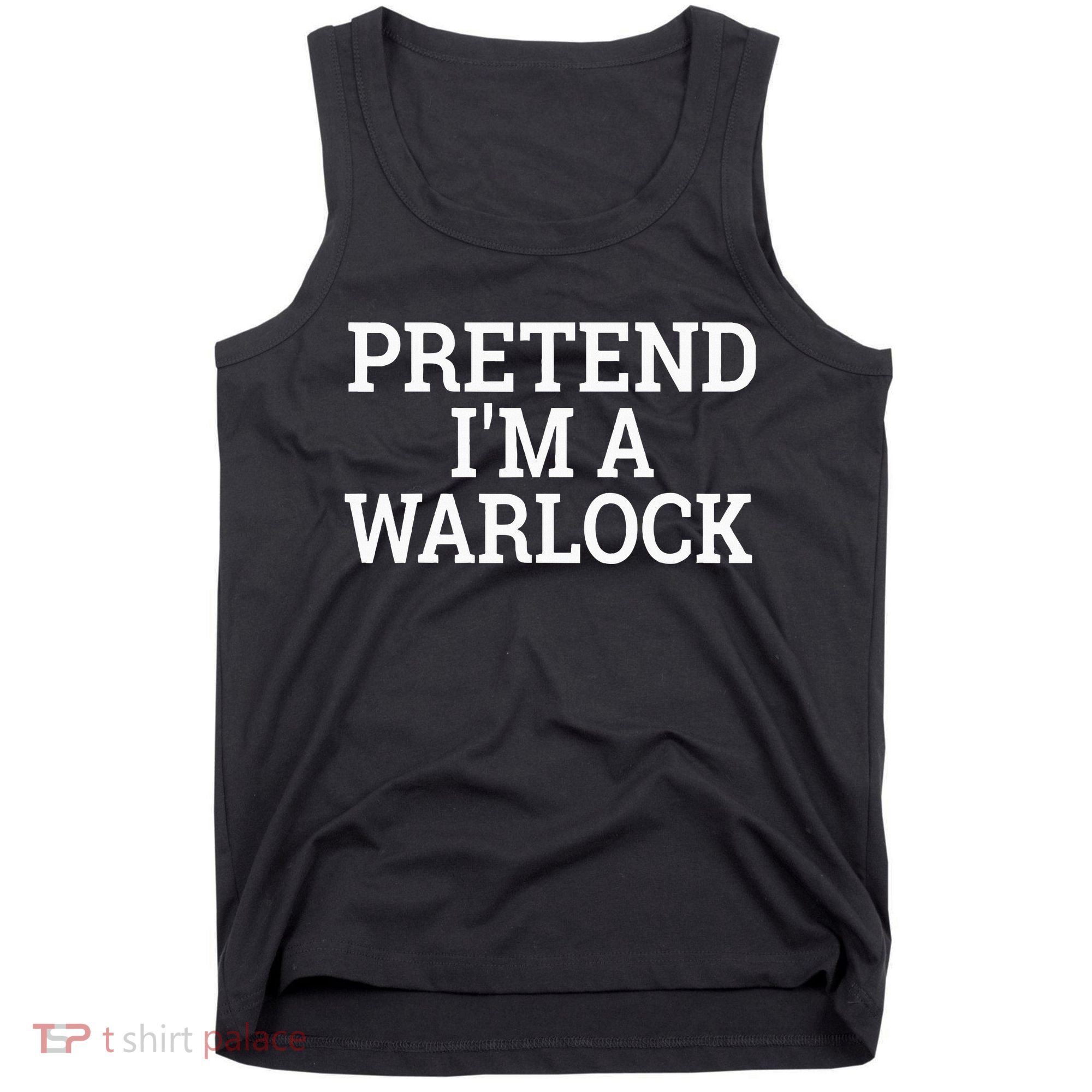 Pretend IM A Warlock Lazy Halloween Easy Costume Tank Top