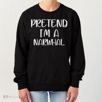 Pretend Im A Narwhal Women's Sweatshirt thumb 0