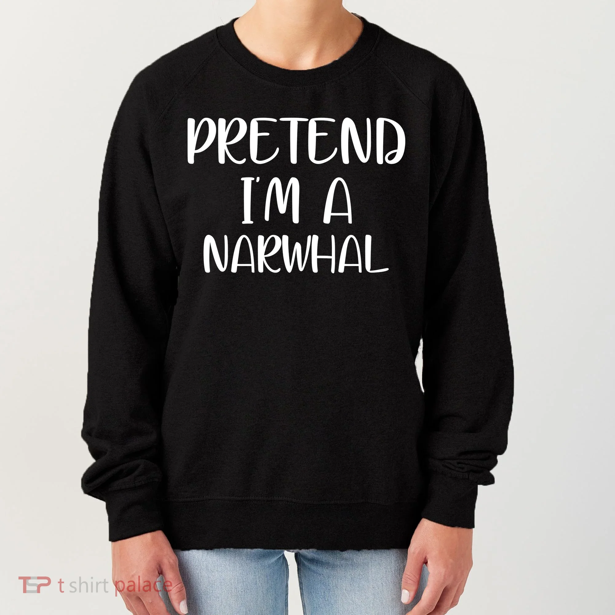 Pretend Im A Narwhal Women's Sweatshirt