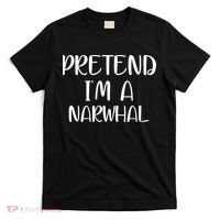 Pretend Im A Narwhal T-Shirt thumb 0