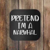 Pretend Im A Narwhal Coaster thumb 0