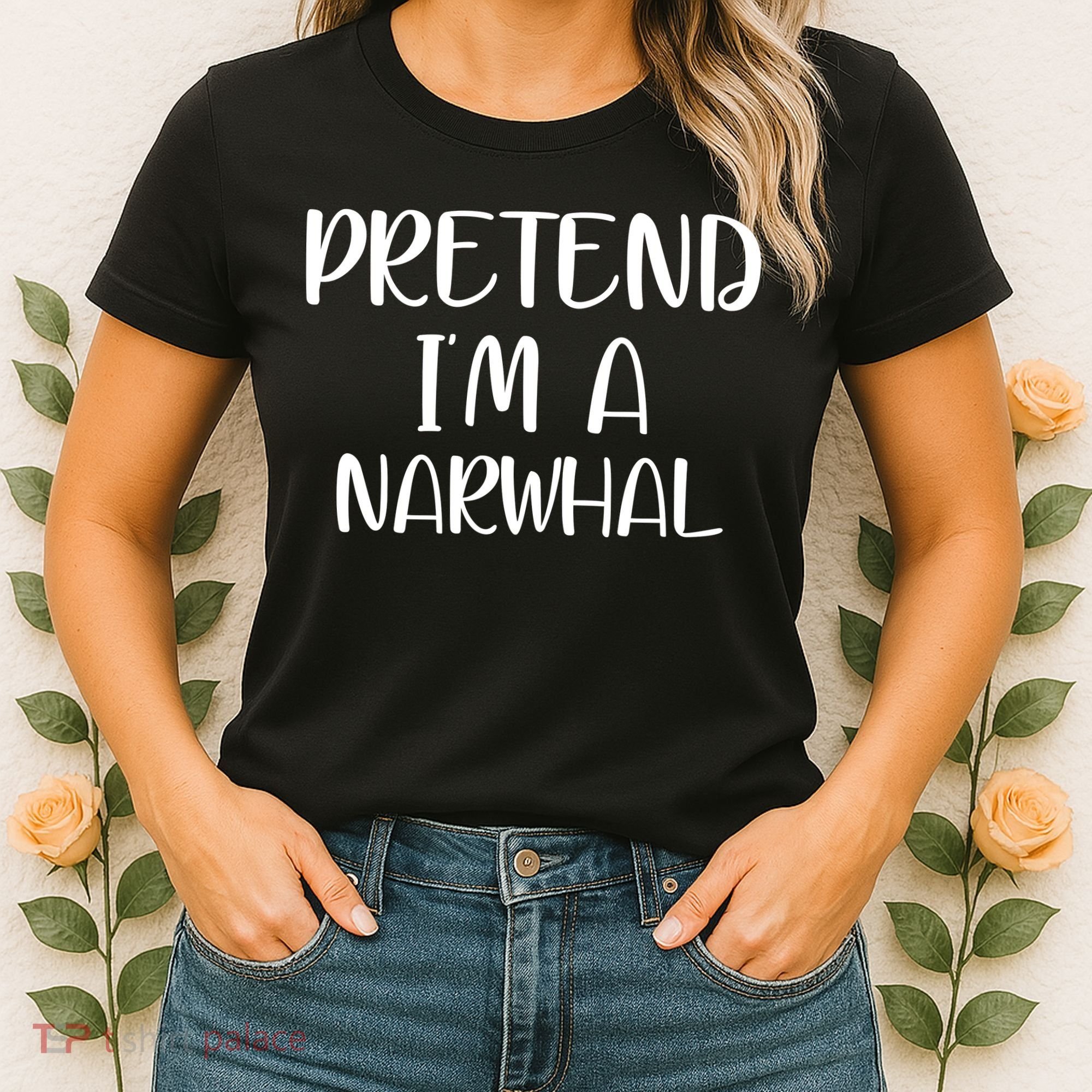 Pretend Im A Narwhal Women's T-Shirt