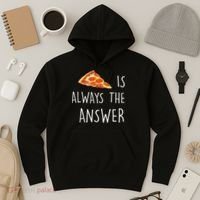 Pizza Is Always The Answer Funny Pizza Hoodie thumb 3