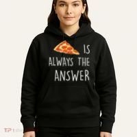 Pizza Is Always The Answer Funny Pizza Hoodie thumb 5