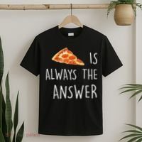 Pizza Is Always The Answer Funny Pizza T-Shirt thumb 2