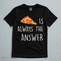 Pizza Is Always The Answer Funny Pizza T-Shirt thumb 5